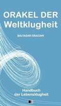 Cover: Orakel der Weltklugheit : Handbuch der Lebensklugheit - FV &Eacute;ditions