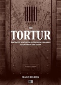 Cover: Die Tortur. Geschichte der Folter im Kriminalverfahren aller V&ouml;lker und Zeiten. - FV &eacute;ditions