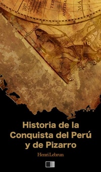 Abbildung von: Historia de la Conquista del Perú y de Pizarro - FV éditions
