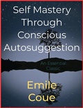 Cover: Self Mastery Through Conscious Autosuggestion - Andura Publishing