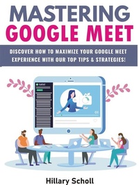 Abbildung von: Mastering  Google Meet - Publisher s21598