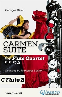 Abbildung von: "Carmen" Suite for Flute Quartet (C Flute 2) - Glissato Edizioni Musicali