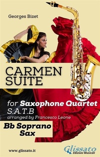 Abbildung von: "Carmen" Suite for Sax Quartet (Bb Soprano Sax) - Glissato Edizioni Musicali