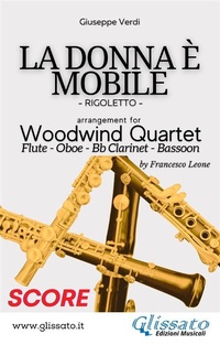 Abbildung von: La Donna è Mobile - Woodwind Quartet (SCORE) - Glissato Edizioni Musicali