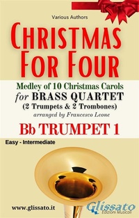 Abbildung von: Bb Trumpet 1 part - Brass Quartet Medley "Christmas for Four" - Glissato Edizioni Musicali