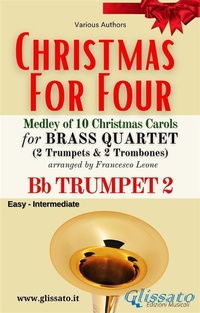 Abbildung von: Bb Trumpet 2 part - Brass Quartet Medley "Christmas for Four" - Glissato Edizioni Musicali