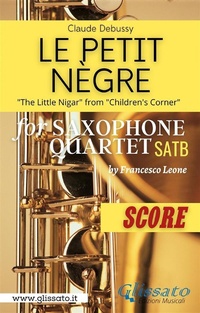 Abbildung von: Le petit nègre - Sax Quartet (Score) - Glissato Edizioni Musicali