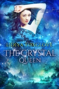 Cover: The Crystal Queen (Kingdoms of Sky and Shadow, #3) - Lidiya Foxglove