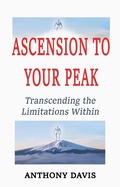 Cover: Ascension to Your Peak Transcending the Limitations Within - Anthony Davis