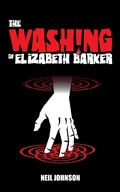 Cover: The Washing of Elizabeth Barker (The Elizabeth Barker Trilogy, #2) - The Elizabeth Barker Trilogy