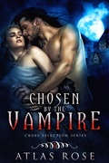 Cover: Chosen by the Vampire, Book One (Cruel Selection Vampire Series, #1) - Cruel Selection Vampire Series