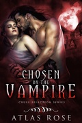 Cover: Chosen by the Vampire, Book Two (Cruel Selection Vampire Series, #2) - Cruel Selection Vampire Series