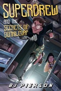 Cover: SuperDrew and the Secrets of Donhil Corp - Snowy Wings Publishing