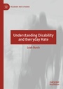 Cover: Understanding Disability and Everyday Hate - Palgrave Macmillan