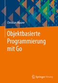 Abbildung von: Objektbasierte Programmierung mit Go - Springer Vieweg