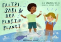 Cover: Fritzi, Sasi und der Plastik-Planet - Horlemann Verlag