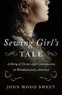 Enlarge image Cover: The Sewing Girl's Tale - Henry Holt & Company Inc