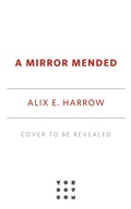 Cover: A Mirror Mended - Tordotcom