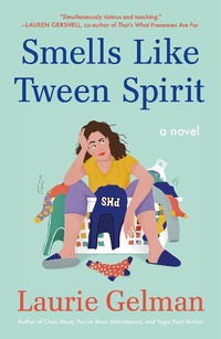 Enlarge image Cover: Smells Like Tween Spirit - Henry Holt and Co.