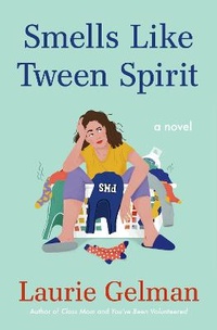 Enlarge image Cover: Smells Like Tween Spirit - Henry Holt & Company Inc