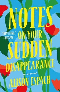 Enlarge image Cover: Notes on Your Sudden Disappearance - Henry Holt and Co.