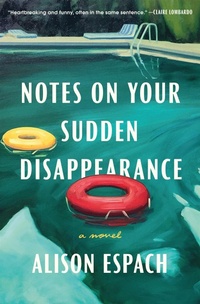 Enlarge image Cover: Notes on Your Sudden Disappearance - Henry Holt & Company