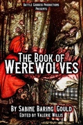 Cover: The Book of Werewolves: History of Lycanthropy, Mythology, Folklores, and more (BGP Remake Collection, #2) - 4 Horsemen Publications