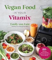 Abbildung von: Vegan Food in Your Vitamix - Page Street Publishing