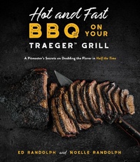 Abbildung von: Hot and Fast BBQ on Your Traeger Grill - Page Street Publishing