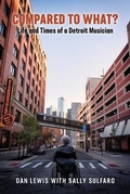 Cover: Compared to What? The Life and Times of a Detroit Musician - Wordeee
