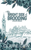 Cover: The Bright Side of Brooding - Claire Cain