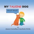 Cover: My Talking Dog - Diamond and Halo Publishing, LLC