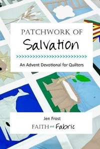 Enlarge image Cover: Patchwork of Salvation - Faith and Fabric
