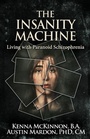 Cover: The Insanity Machine - Life with Paranoid Schizophrenia - Next Chapter