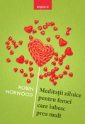 Cover: Meditatii Zilnice Pentru Femei Care Iubesc Prea Mult - Litera Media Group