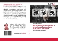 Abbildung von: Educomunicación, teoría y práctica del periodismo cultural en Ecuador - Editorial Académica Española