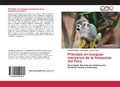 Cover: Primates en bosques montanos de la Amazon&iacute;a del Per&uacute; - Editorial Acad&eacute;mica Espa&ntilde;ola