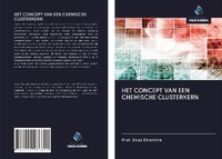 Abbildung von: HET CONCEPT VAN EEN CHEMISCHE CLUSTERKERN - Uitgeverij Onze Kennis