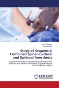 Cover: Study of Sequential Combined Spinal-Epidural and Epidural Anesthesia - LAP Lambert Academic Publishing