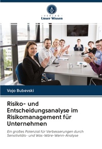 Abbildung von: Risiko- und Entscheidungsanalyse im Risikomanagement für Unternehmen - Verlag Unser Wissen