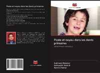 Abbildung von: Poste et noyau dans les dents primaires - Editions Notre Savoir