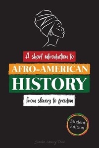 Abbildung von: --A Short Introduction to Afro-American History - From Slavery to Freedom - Global History Book Press