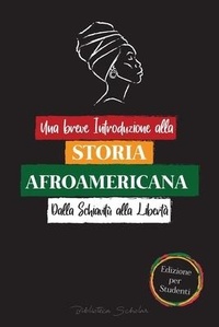 Abbildung von: Una breve Introduzione alla Storia Afroamericana - Dalla Schiavitu alla Liberta - Stampa del Libro Di Storia Globale