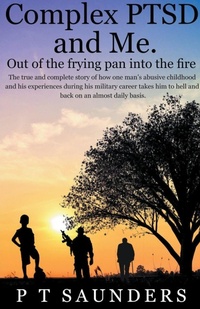 Enlarge image Cover: Complex PTSD and Me - P T Saunders