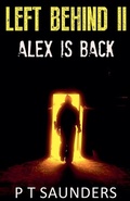 Cover: Left Behind I.I Alex is Back - P T Saunders