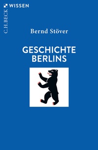 Abbildung von: Geschichte Berlins - C.H.BECK