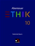 Cover: Abenteuer Ethik - Realschule Bayern / Abenteuer Ethik Bayern Realschule 10 - Buchner, C.C.