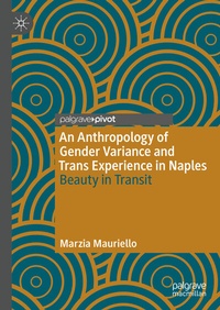 Abbildung von: An Anthropology of Gender Variance and Trans Experience in Naples - Palgrave Macmillan