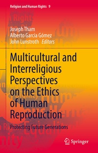 Abbildung von: Multicultural and Interreligious Perspectives on the Ethics of Human Reproduction - Springer