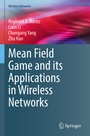 Cover: Mean Field Game and its Applications in Wireless Networks - Springer